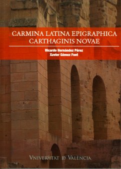 Carmina latina epigraphica carthaginis novae (eBook, PDF) - Gómez Font, Xavier; Hernández Pérez, Ricardo