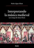 Interpretando la música medieval (eBook, PDF)