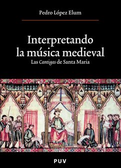 Interpretando la música medieval (eBook, PDF) - López Elum, Pedro