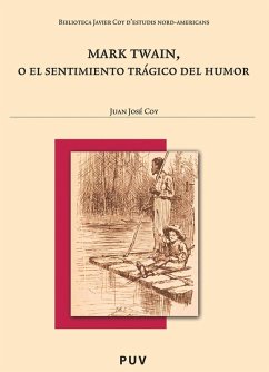 Mark Twain, o el sentimiento trágico del humor (eBook, PDF) - Coy, Juan José