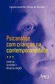 Psicanálise com crianças na contemporaneidade: família, sintoma e medicalização (eBook, ePUB)