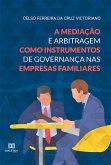 A mediação e arbitragem como instrumentos de governança nas empresas familiares (eBook, ePUB)