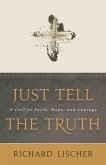 Just Tell the Truth (eBook, ePUB)