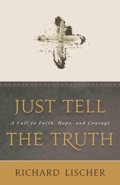 Just Tell the Truth (eBook, ePUB) - Lischer, Richard