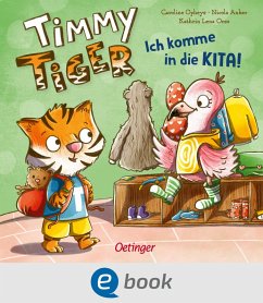 Timmy Tiger. Ich komme in die Kita! (eBook, ePUB) - Orso, Kathrin Lena; Anker, Nicola