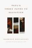 Paul's Three Paths to Salvation (eBook, ePUB) Paul's Three Paths to Salvation (eBook, ePUB)