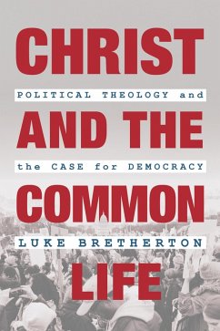 Christ and the Common Life (eBook, ePUB) - Bretherton, Luke