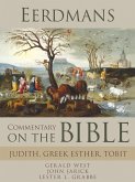 Eerdmans Commentary on the Bible: Judith, Greek Esther, Tobit (eBook, ePUB) Eerdmans Commentary on the Bible: Judith, Greek Esther, Tobit (eBook, ePUB)