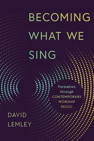 Becoming What We Sing (eBook, ePUB) Becoming What We Sing (eBook, ePUB)
