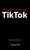 How to earn money with Tik Tok (eBook, ePUB)