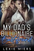 My Dad's Billionaire Best-Friend (Axel and Chastity, #1) (eBook, ePUB)
