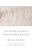 Sound of Life's Unspeakable Beauty (eBook, ePUB)