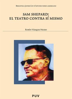 Sam Shepard: el teatro contra sí mismo (eBook, PDF) - Vázquez Negro, Rubén