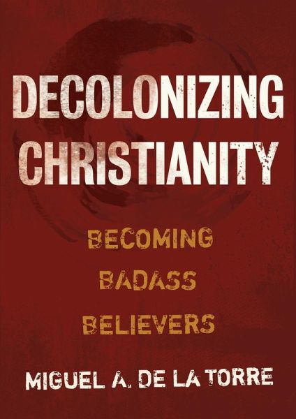 Decolonizing Christianity (eBook, ePUB) Decolonizing Christianity (eBook, ePUB)