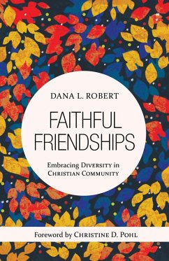 Faithful Friendships (eBook, ePUB) - Robert, Dana L.
