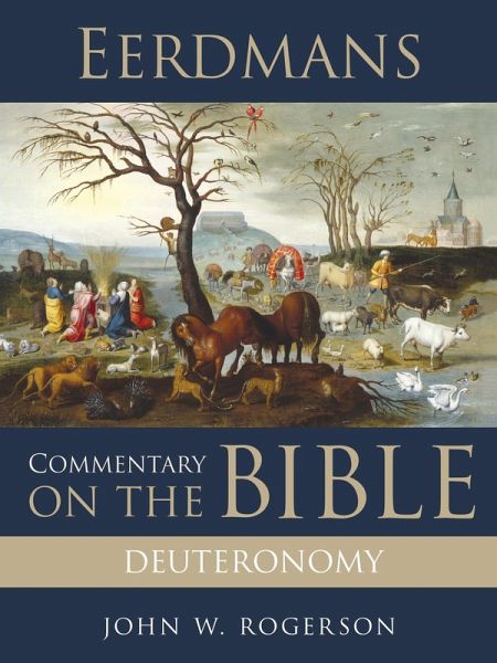 Eerdmans Commentary on the Bible: Deuteronomy (eBook, ePUB) Eerdmans Commentary on the Bible: Deuteronomy (eBook, ePUB)