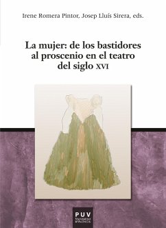 La mujer: de los bastidores al proscenio en el teatro del siglo XVI (eBook, PDF) - Varios Autores