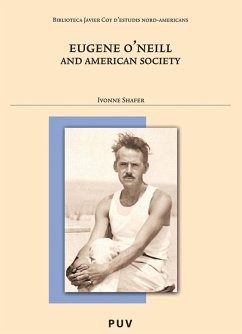 Eugene O'Neill and American Society (eBook, PDF) - Shafer, Ivonne