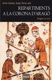 Repartiments a la Corona d'Aragó (segles XII-XIII) (eBook, PDF) Repartiments a la Corona d'Aragó (segles XII-XIII) (eBook, PDF)
