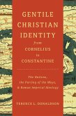 Gentile Christian Identity from Cornelius to Constantine (eBook, ePUB)
