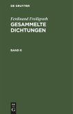 Ferdinand Freiligrath: Gesammelte Dichtungen. Band 6