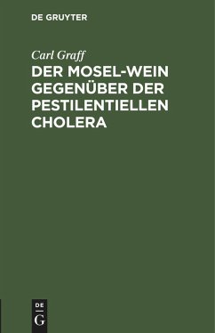 Der Mosel-Wein gegenüber der pestilentiellen Cholera - Graff, Carl