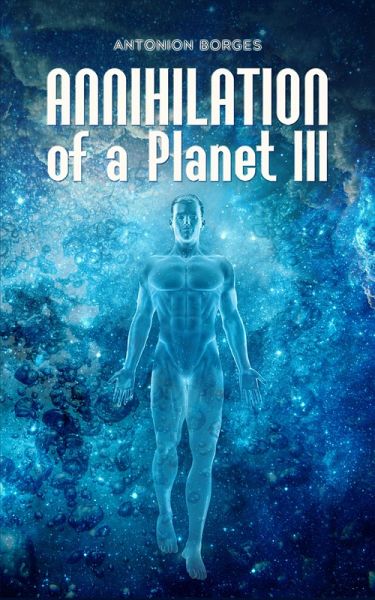 Annihilation of a Planet III (eBook, ePUB) Annihilation of a Planet III (eBook, ePUB)