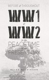 Before and Throughout WW1 and WW2 to the Peacetime of the Present Day (eBook, ePUB)