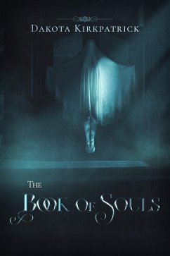 The Book of Souls (eBook, ePUB) - Kirkpatrick, Dakota