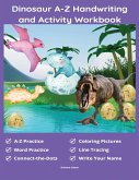 Dinosaur A-Z Handwriting And Activity Workbook Dinosaur A-Z Handwriting And Activity Workbook