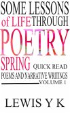 Some Lessons Of Life Through Poetry, Spring Quick Reads Vol. 1 (eBook, ePUB) Some Lessons Of Life Through Poetry, Spring Quick Reads Vol. 1 (eBook, ePUB)