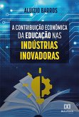 A Contribuição Econômica da Educação nas Indústrias Inovadoras (eBook, ePUB)