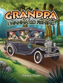 Grandpa, I Wanna Go Fishing (eBook, ePUB) Grandpa, I Wanna Go Fishing (eBook, ePUB)