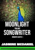 MOONLIGHT SONGWRITER Trilogy Romantic Quotes1 (eBook, ePUB)