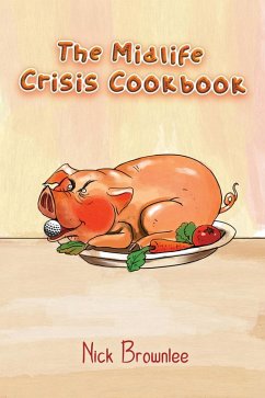 Midlife Crisis Cookbook (eBook, ePUB) - Brownlee, Nick