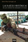 Las raíces históricas de los conflictos armados actuales (eBook, ePUB)