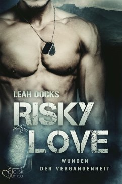 Risky Love: Wunden der Vergangenheit (eBook, ePUB) - Docks, Leah