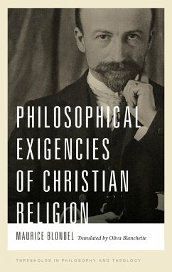 Philosophical Exigencies of Christian Religion - Blondel, Maurice