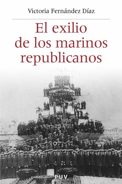 El exilio de los marinos republicanos (eBook, ePUB) El exilio de los marinos republicanos (eBook, ePUB)
