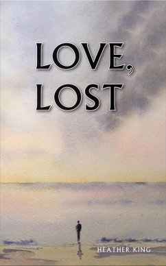 Love, Lost (eBook, ePUB) - King, Heather