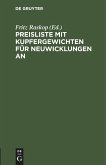 Preisliste mit Kupfergewichten für Neuwicklungen an