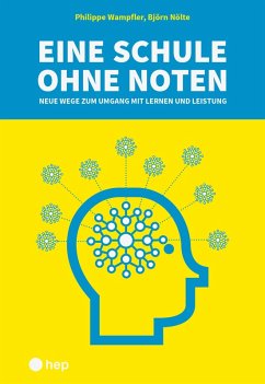 Eine Schule ohne Noten (E-Book) (eBook, ePUB) - Wampfler, Philippe; Nölte, Björn