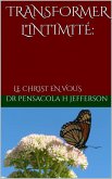 Transformer L'intimitÉ - Le Christ en VOUS (eBook, ePUB)