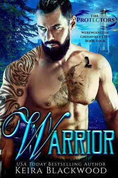 Warrior (Werewolves of Greenville City, #4) (eBook, ePUB) - Blackwood, Keira