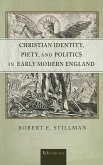 Christian Identity, Piety, and Politics in Early Modern England