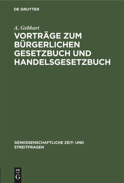 Vorträge zum Bürgerlichen Gesetzbuch und Handelsgesetzbuch - Gebhart, A.