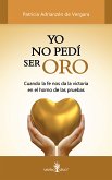 Yo no pedí ser oro (eBook, ePUB)