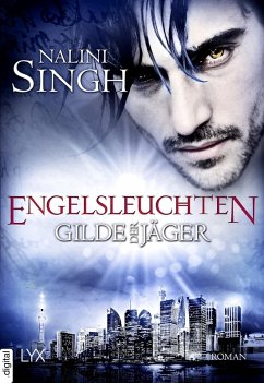 Engelsleuchten / Gilde der Jäger Bd.14 (eBook, ePUB) - Singh, Nalini