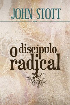 O Discípulo Radical (eBook, ePUB) - Stott, John