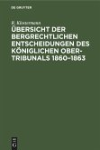 Übersicht der bergrechtlichen Entscheidungen des Königlichen Ober-Tribunals 1860¿1863
